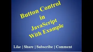 javaScript Tutorial For Beginners | 23. Button Control in javaScript with example