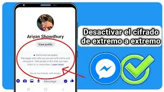 ¿Cómo desactivar el cifrado de extremo a extremo en Messenger? |