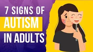 7 Signs of Undiagnosed Autism in Adults | Adult Autism Symptoms | Level 1 Autism |
