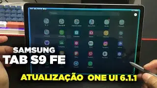 Novidades chegando no Samsung Tab S9 FE One UI 6.1.1 (NOVA ATUALIZAÇÂO)