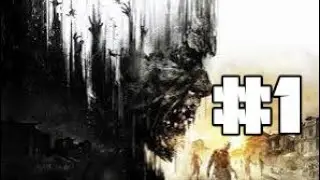 Dying Light #1 Начало