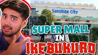 Shopping At A SUPER MALL In TOKYO - Sunshine City, Ikebukuro