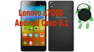Lenovo a7000 Android Oreo 8.1.0 Omni rom