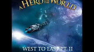 A Hero for the World - We Are Not Alone (in the Universe)