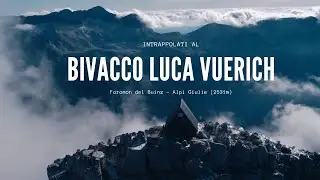 #12 INTRAPPOLATI AL BIVACCO LUCA VUERICH - 2531m: ALPI GIULIE