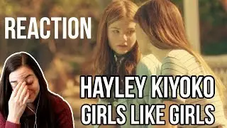 РЕАКЦИЯ НА HAYLEY KIYOKO - GIRLS LIKE GIRLS