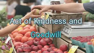 Act of Kindness and Goodwill