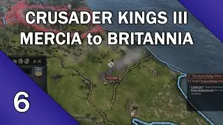 Crusader Kings III - Mercia to Britannia - Part 6