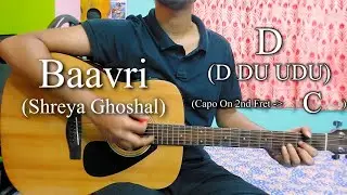 Baavri | Shreya Ghoshal | Easy Guitar Chords Lesson+Cover, Strumming Pattern, Progressions...
