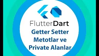 29 Getter Setter ve Private Alanlar | Sıfırdan Flutter ile Android ve Ios Apps Development