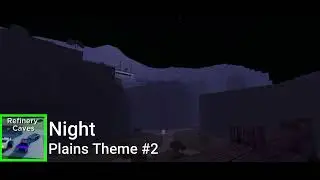 Refinery Caves Plains Theme #2 - Night