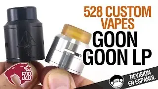 Goon RDA / Goon LP RDA by 528 Custom Vapes - EL REY HA LLEGADO / revisión