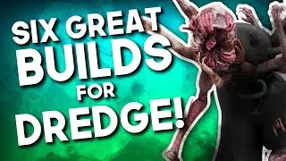 SIX GREAT BUILDS FOR DREDGE! | Dead by Daylight