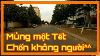 Mùng 1 tết Kỷ Hợi - Hình ảnh sài gòn vắng tanh ngày đầu năm ✔️ Lovely saigon