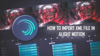 How To Import XML File in Alight Motion (tutorials) - how to use xml in alight motion - Nidvek Edit
