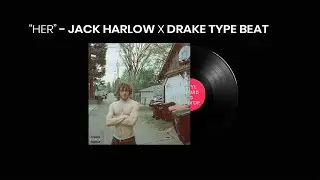 JACK HARLOW x DRAKE - “HER” | Drive Safe Type Beat Instrumental 2024