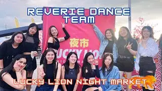 [KPOP PERFORMANCE] REVERIE DANCE TEAM AT LUCKY LION NIGHT MARKET - SUMMER 2023