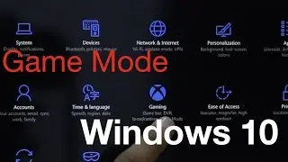 Windows 10 Game Mode, DVR, Broadcasting & Game Bar (Creators Update)