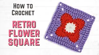 How to Crochet a RETRO FLOWER Granny Square