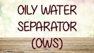 OILY WATER SEPARATOR|| OWS || MARINE AUXILLARY MACHINES