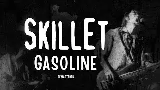SKILLET - GASOLINE (REMASTERED) official music video