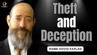 Theft and Deception - Parshat Kedoshim - Rabbi Dovid Kaplan on The Weekly Torah Portion