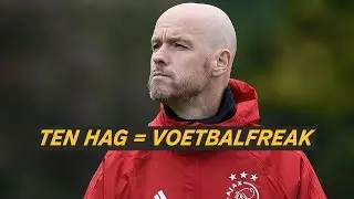 Ten Hag een echte voetbalfreak: 'Mocht niet naar huis voordat ik in de gym was geweest' - VTBL