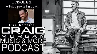 Craig Morgan Music & More Podcast Episode 2
