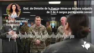 Gral. de División de la Fuerza Aérea se declara culpable de 2 de 4 cargos por agresión sexual
