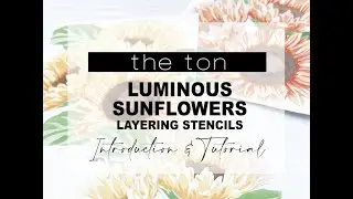 Intro: Luminous Sunflowers Layering Stencils