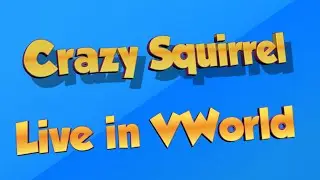 Crazy Squirrel Live in VWorld for Fathers Day 2020