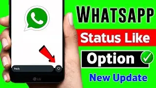 Whatsapp Status Like Option New Update | Whatsapp Status Like Option | Whatsapp Status Like Update