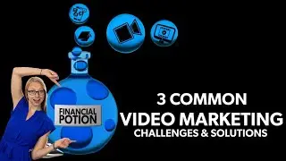 How to Avoid these 3 Common Video Marketing Challenges? Learn to Create Solutions for Your Business!