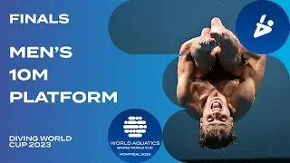 LIVE | Men's 10m Platform Final | Diving World Cup 2023 | Montreal