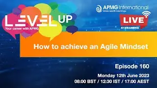 Episode 160 - Level Up your Career - How to achieve an Agile Mindset