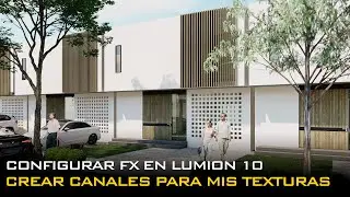 CREAR TEXTURAS POR CANALES Y CONFIGURAR FX EN LUMION 10 PARA RENDER