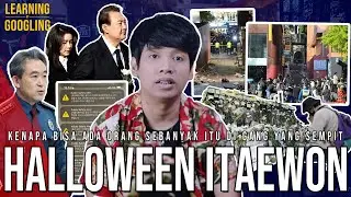 Fakta-fakta Tragedi Itaewon! 79 Laporan Tidak Direspon Polisi! Salah Siapa? | Learning By Googling