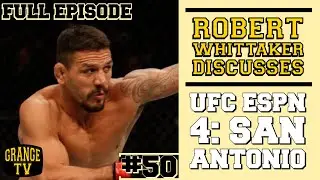 #50 Robert Whittaker discusses UFC ESPN 4 - San Antonio