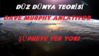 Düz Dünya - Türkçe Anlatım - Dave Murphy Açıklıyor..