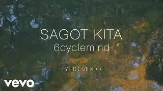 6cyclemind - Sagot Kita [Lyric Video]