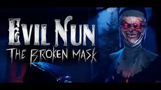 МОНАШКА И ЕЁ ЛАГЕРЬ ► Evil Nun: The Broken Mask