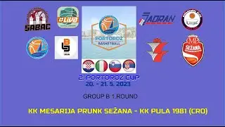 2. PORTOROŽ CUP 2023 , 20.-21.5.2023, GROUP B: 1. ROUND: KK MP  SEŽANA - KK PULA 1981