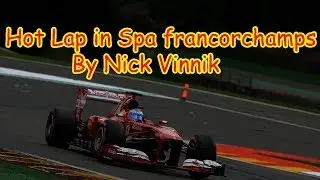 Hot Lap in Spa Francorchamps By Nick Vinnik