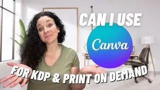 Can I Use Canva For KDP,  Print On Demand, Stickers | Canva Rules KDP & Print On Demand 2023 UPDATE