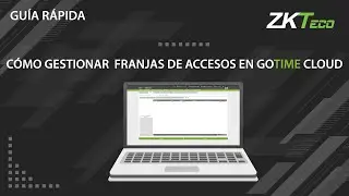 ¿Cómo gestionar tus franjas de accesos en GoTime Cloud?