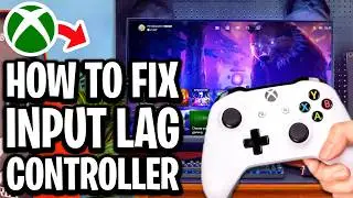 How To Fix Input Lag on Xbox Controller - Full Guide (Reduce Lag on Series X|S)
