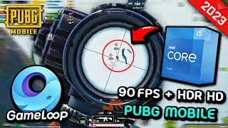 CPU INTEL CORE I5-11500 | 90 FPS + 2K HDR HD | PUBG MOBILE EMULATOR GAMELOOP 2023 (BENCHMARK)