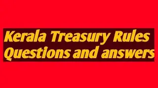 Kerala Treasury Code (Questions and answers)