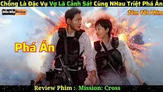 Chồng là đặc vụ vợ là cảnh sát cung nhau triệt phá án - review phim lẻ hàn