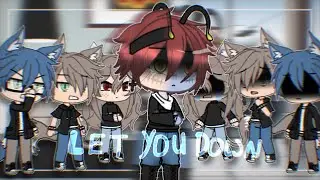 Let you Down | GLMV •Naoto’s Backstory•